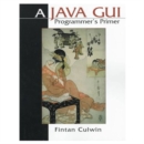 Image for A Java GUI Programmers&#39; Primer
