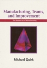 Image for Manufacturing, Teams and Improvement : The Human Art of Manufacturing