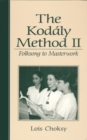 Image for The Kodaly Method II : Folksong to Masterwork
