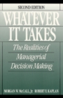 Image for Whatever it Takes : The Realities of Managerial Decision Making