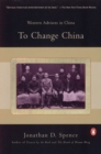Image for To Change China : Western Advisers in China
