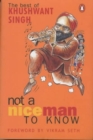 Image for Not a nice man to know  : the best of Khushwant Singh