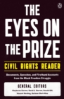 Image for The Eyes on the Prize Civil Rights Reader : Documents, Speeches, and Firsthand Accounts from the Black Freedom Struggle