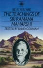 Image for Be as you are  : the teachings of Sri Ramana Maharshi