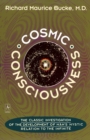 Image for Cosmic Consciousness : A Study in the Evolution of the Human Mind