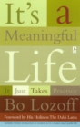 Image for IT&#39;s a Meaningful Life : IT Just Takes Practice
