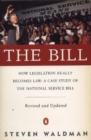 Image for The Bill : How Legislation Really Becomes Law: a Case Study of the National Service Bill