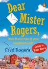 Image for Dear Mister Rogers, Does It Ever Rain in Your Neighborhood? : Letters to Mister Rogers