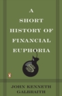 Image for A Short History of Financial Euphoria