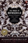 Image for The House of Rothschild : Money&#39;s Prophets 1798-1848