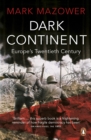 Image for Dark continent  : Europe&#39;s twentieth century