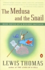 Image for The Medusa and the Snail : More Notes of a Biology Watcher