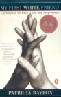 Image for My First White Friend : Confessions on Race, Love and Forgiveness