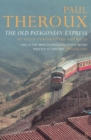 Image for The old Patagonian express  : by train through the Americas