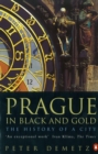 Image for Prague in black and gold  : the history of a city