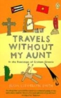 Image for Travels without my aunt  : in the footsteps of Graham Greene
