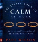 Image for The little book of calm at work