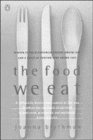 Image for The food we eat  : the book you cannot afford to ignore