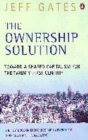 Image for The ownership solution  : towards a shared capitalism for the twenty-first century