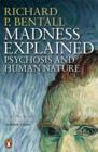 Image for Madness explained  : psychosis and human nature