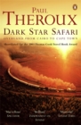 Image for Dark star safari  : overland from Cairo to Cape Town