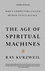 Image for The Age of Spiritual Machines: When Computers Exceed Human Intelligence