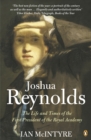 Image for Joshua Reynolds  : the life and times of the first president of the Royal Academy