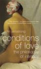 Image for Conditions of love  : the philosophy of intimacy