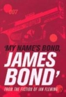 Image for &#39;My name&#39;s Bond&#39;  : an anthology from the fiction of Ian Fleming