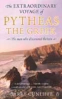 Image for The Extraordinary Voyage of Pytheas the Greek
