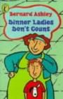 Image for Dinner Ladies Don&#39;t Count