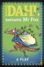 Image for Roald Dahl&#39;s Fantastic Mr Fox  : a play