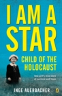 Image for I Am a Star : Child of the Holocaust