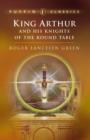 Image for King Arthur and the Knights of the Round Table : &quot;Coming of Arthur&quot;; The &quot;Knights of the Round Table&quot;; The &quot;Quest of the Holy&quot;