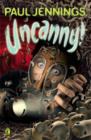Image for Uncanny! : On the Bottom; A Good Tip for Ghosts; Frozen Stiff; Ufd; Cracking Up; Greensleeves; Mousechap; Spagh