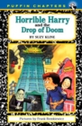 Image for Horrible Harry and the Drop of Doom