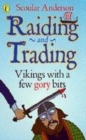 Image for Raiding and trading  : Vikings with a few gory bits