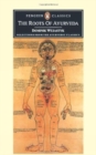 Image for The Roots of Ayurveda : Selections from Sanskrit Medical Writings