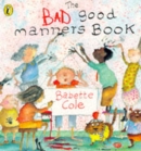 Image for The Bad Good Manners Book