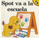 Image for Spot Goes to School: Spot Va A