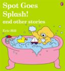 Image for Spot Goes Splash! and Other Stories