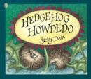 Image for Hedgehog howdedo