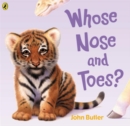 Image for Whose Nose and Toes?