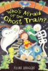 Image for Who&#39;s Afraid of the Ghost Train?