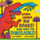 Image for Stomp, chomp, big roars! here come the dinosaurs!