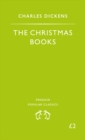 Image for The Christmas books : A Christmas Carol; The Chimes; The Cricket on the Hearth