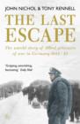 Image for The last escape  : the untold story of Allied prisoners of war in Germany, 1944-45
