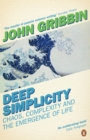 Image for Deep simplicity  : chaos, complexity and the emergence of life