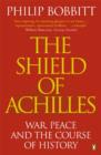 Image for The shield of Achilles  : war, peace and the course of history