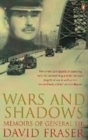 Image for Wars and shadows  : memoirs of General Sir David Fraser